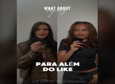 Para além dos Likes com Bárbara Inês e Lara Moniz