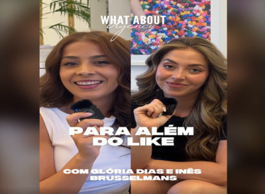 O que é que a What About está sempre a dizer à Glória Dias e à inês Brusselmans?